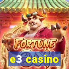 e3 casino